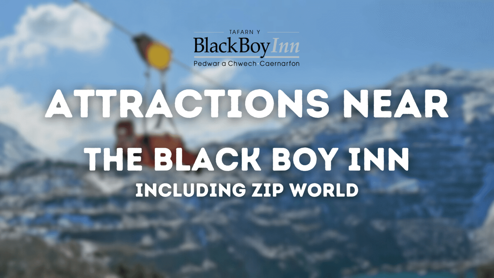 Copy of BBI – Ain’t no mountain high enough (Blog Banner) (1) Attractions Near the Black Boy Inn Including Zip World blog banner graphic