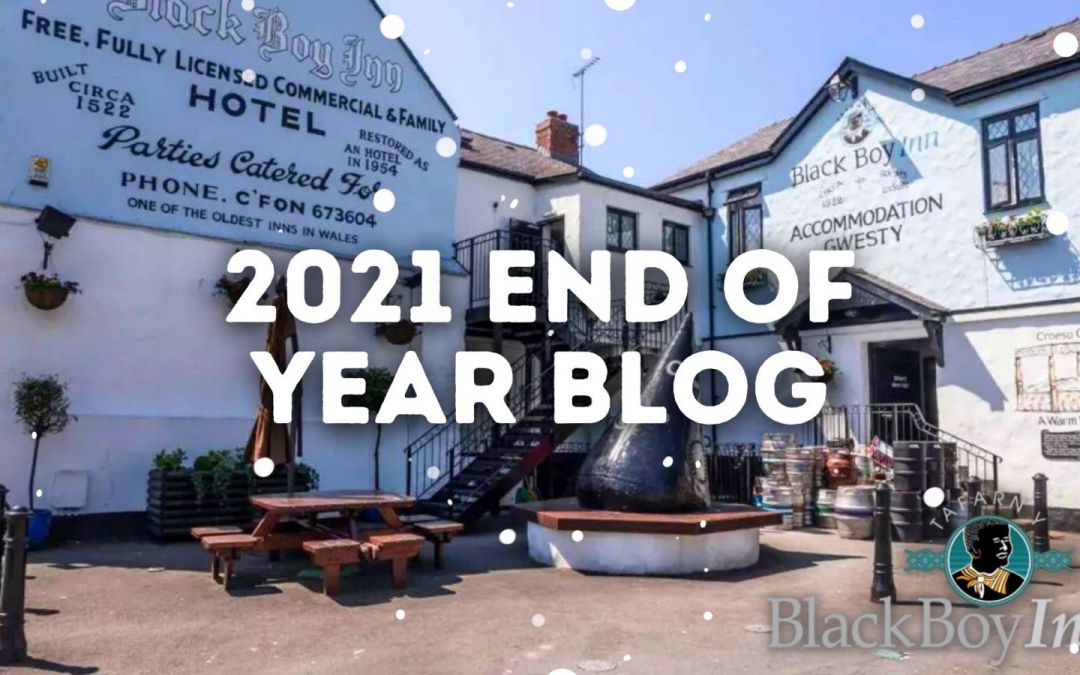 Black Boy Inn – End of Year Blog Post 2021